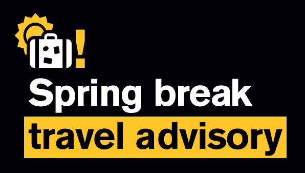 Black background with text Spring Break travel advisory