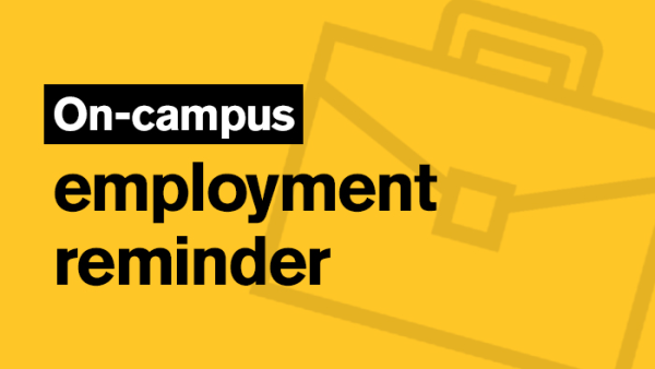Yellow background with text reading On-campus employment reminder
