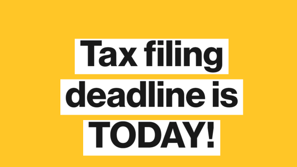 tax filling deadline is today!