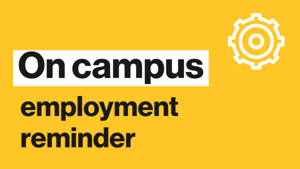 On-campus employment reminder