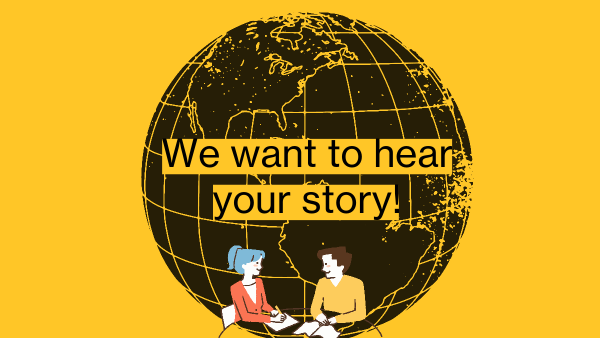 we want to hear your story.